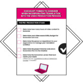 Checklist: Things to Consider When Incorporating Translation into the Video Production Process