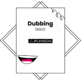 Dubbing Checklist